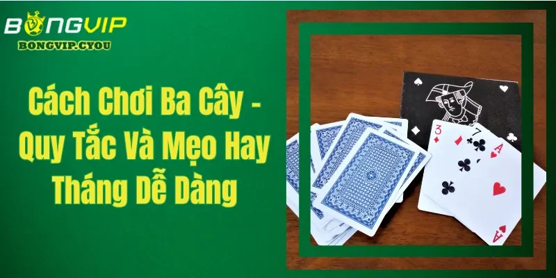 cách chơi ba cây